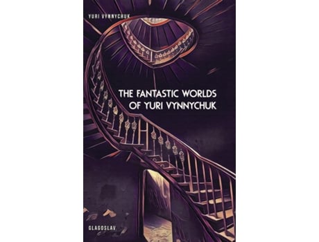 Livro The Fantastic Worlds Of Yuri Vynnychuk De Yuri Vynnychuk (inglês)