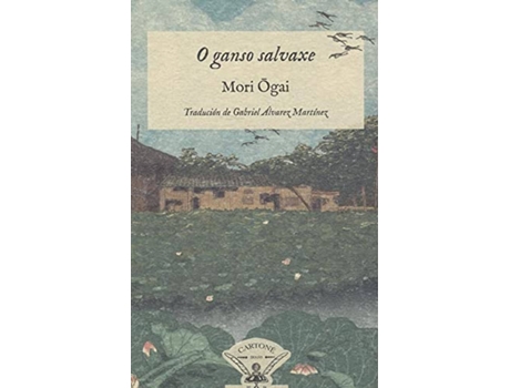 Livro O Ganso Salvaxe de Mori Ogai (Galego)