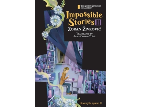 Livro Impossible Stories Ii De Zoran Zivkovic (inglês - Capa Dura)