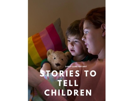Livro Stories to Tell Children de Sara Cone Bryant (Inglês)