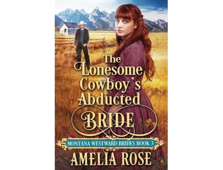 Livro The Lonesome Cowboys Abducted Bride De Amelia Rose (inglês)