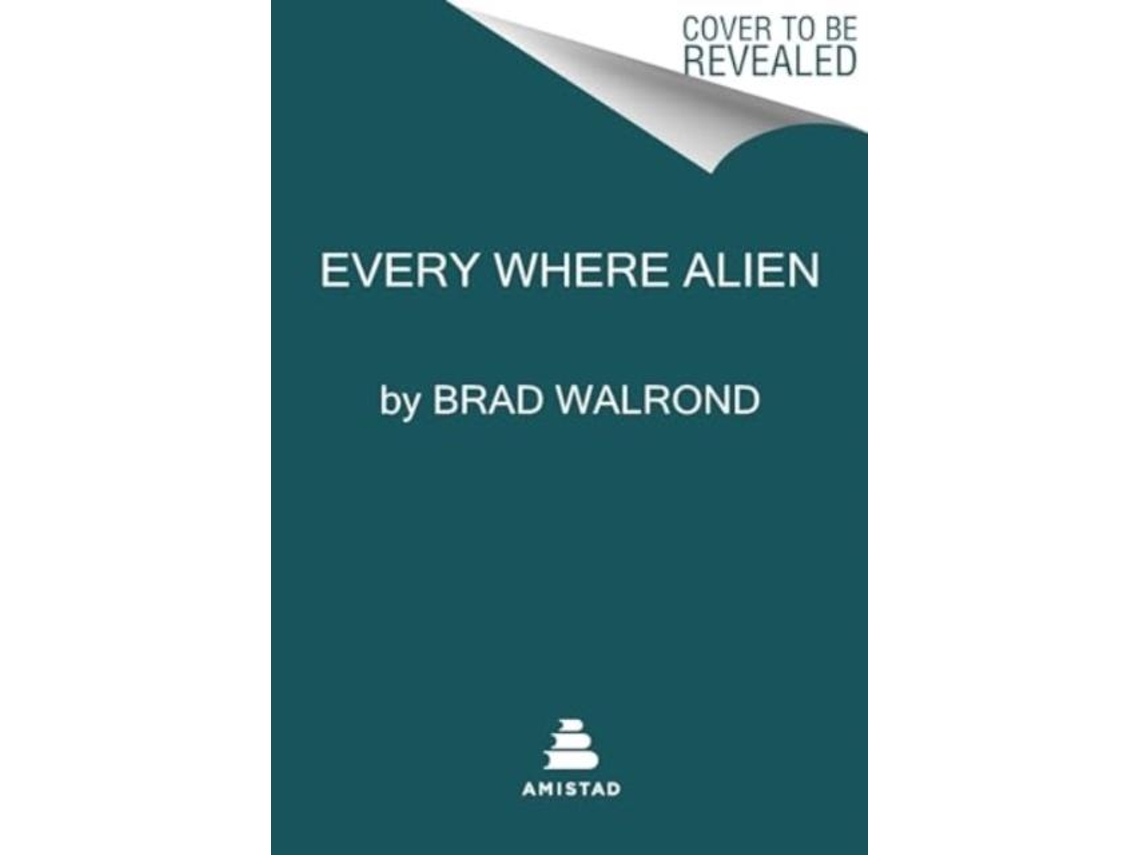 Livro Every Where Alien De Brad Walrond (inglês)