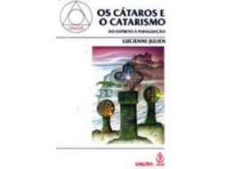 Livro Os Cátaros E Catarismos Do Espírito À Perseguição de Lucienne Julien (Português)