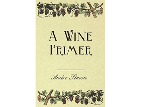 Livro A Wine Primer de Andre Simon (Inglês)