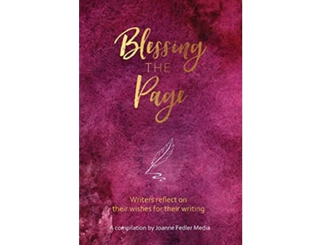 Livro Blessing the Page Writers reflect on their wishes for their writing de Fedler Joanne (Inglês)