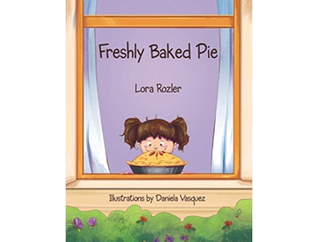 Livro Freshly Baked Pie de Lora Rozler (Inglês)