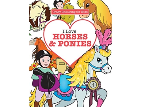 Livro I Love Horses Ponies de Elizabeth James (Inglês)