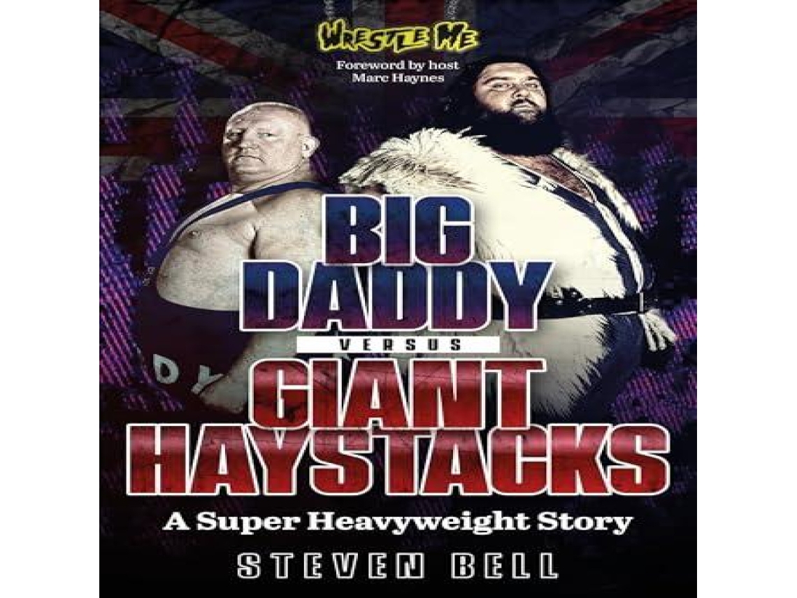Livro Big Daddy versus Giant Haystacks de Steven Bell (Inglês)