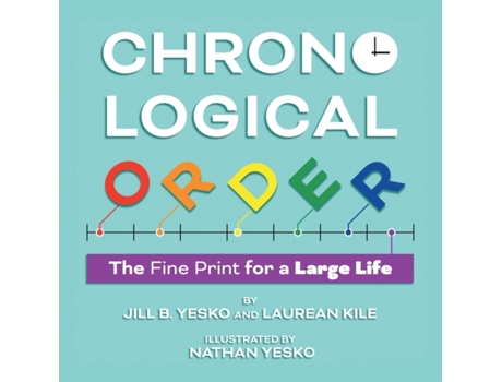 Livro Chronological Order: The Fine Print for a Large Life Jill B Yesko, Laurean Kile (Inglês)