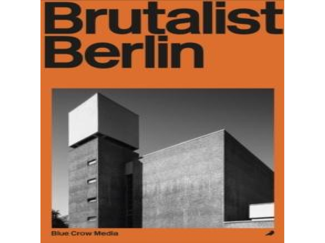 Livro Brutalist Berlin de Felix Torkar (Inglês)