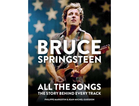 Livro Bruce Springsteen: All The Songs de Philippe Margotin (Inglês)