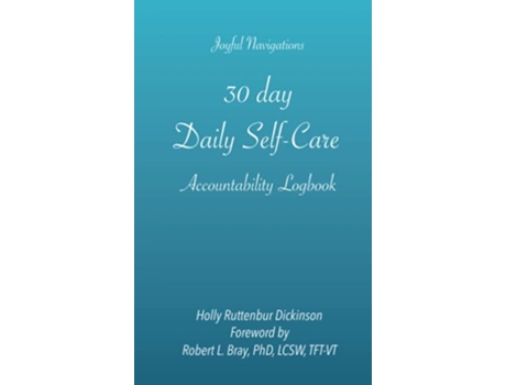 Livro 30 day Daily SelfCare Accountability Logbook de Holly Ruttenbur Dickinson Robert L Bray (Inglês)