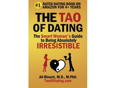 Livro The Tao of Dating The Smart Womans Guide to Being Absolutely Irresistible de Ali Binazir MD (Inglês)