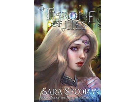 Livro Throne of Lies Amethysta Trilogy 1 de Sara Secora (Inglês)