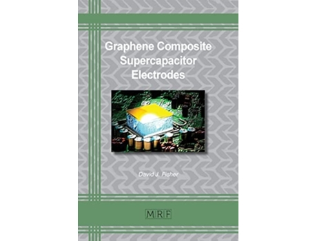 Livro Graphene Composite Supercapacitor Electrodes De David Fisher (inglês)
