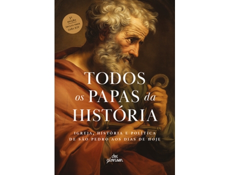 Livro Todos Os Papas Da História - Igreja, História E Política De São Pedro Aos Dias De Hoje De Maquinaria Dei Gloriam (português Do Brasil)