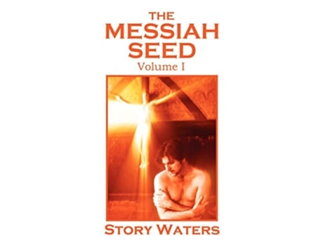 Livro The Messiah Seed Volume I de Story Waters (Inglês)