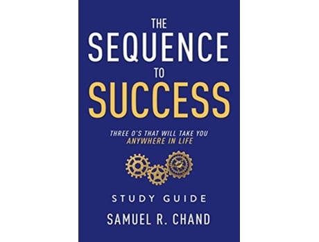 Livro The Sequence to Success Study Guide Three Os That Will Take You Anywhere in Life de Sam Chand (Inglês)