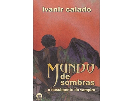 Livro Mundo De Sombras - O Nascimento Do Vampiro de CALADO (Português do Brasil)