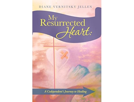 Livro My Resurrected Heart A Codependents Journey to Healing de Diane Vernitsky Jellen (Inglês)