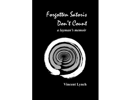 Livro Forgotten Satoris Dont Count A Laymans Memoir De Vincent Lynch (inglês)