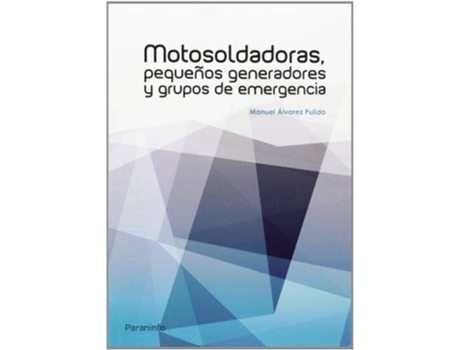 Livro Motosoldaduras, pequeños generadores y grupos emergencia de Manuel Álvarez Pulido