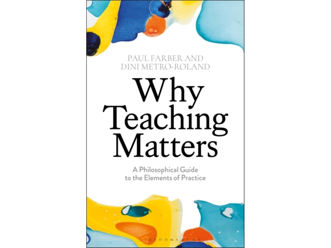 Livro Why Teaching Matters de Paul Farber e Dini Metro-Roland (Inglês)