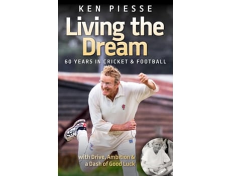 Livro Living the Dream 60 Years In Cricket amp Football de Ken Piesse (Inglês)