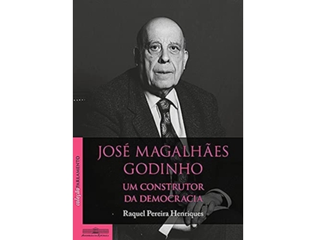 Livro José Magalhães Godinho - Um Construtor Da Democracia De Raquel Pereira Henriques (português)