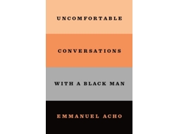 Livro Uncomfortable Conversations with a Black Man de Emmanuel Acho (Inglês - Capa Dura)
