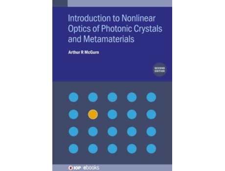 Livro Introduction to Nonlinear Optics of Photonic Crystals and Metamaterials Arthur R McGurn (Inglês)