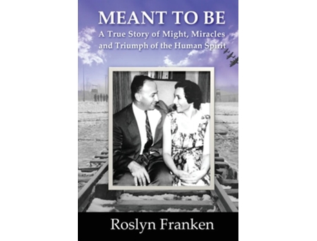 Livro Meant To Be A True Story of Might, Miracles and Triumph of the Human Spirit de Roslyn Franken (Inglês)