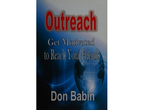 Livro Outreach Get Motivated To Reach Your Friends De Don Babin (inglês)