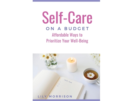 Livro Self-Care on a Budget Affordable Ways to Prioritize Your Well-Being de Lily Morrison (Inglês)