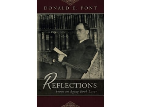 Livro Reflections From An Aging Book Lover De Donald E Pont (inglês)