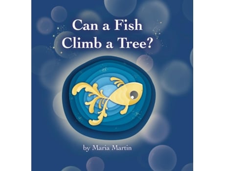 Livro Can A Fish Climb A Tree? De Maria Martin (inglês)