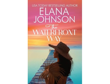 Livro The Waterfront Way Sweet Romance amp Womens Friendship Fiction de Elana Johnson (Inglês)