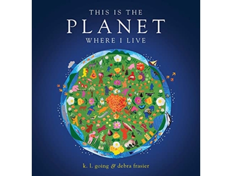 Livro This Is the Planet Where I Live de Kl Going (Inglês - Capa Dura)