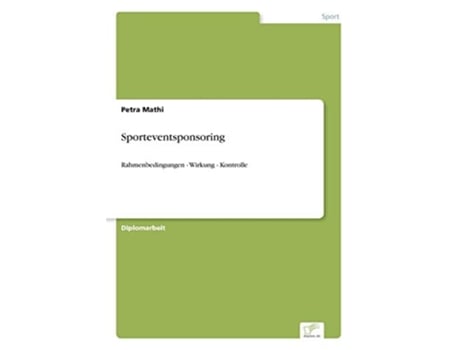Livro Sporteventsponsoringrahmenbedingungen - Wirkung - Kontrolle De Petra Mathi (alemão)