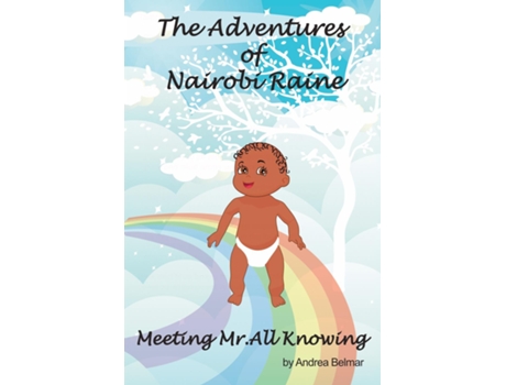 Livro The Adventures Of Nairobi Raine Meeting Mr. All Knowing De Andrea Belmar (inglês)