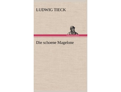 Livro Die Schoene Magelone De Ludwig Tieck (alemão - Capa Dura)
