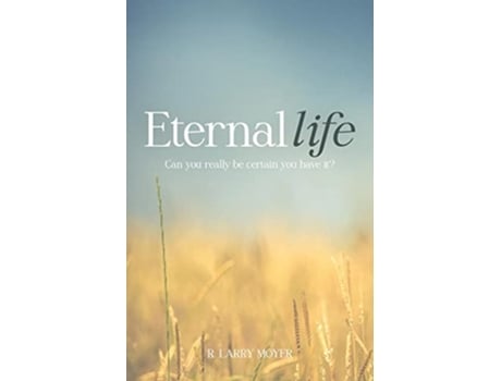 Livro Eternal Life Can you really be certain you have it de R Larry Moyer (Inglês)