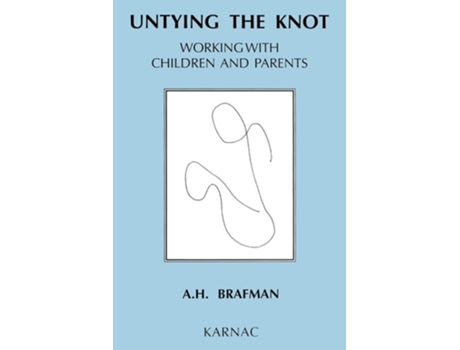 Livro Untying the Knot: Working with Children and Parents de A. H. Brafman (Inglês)