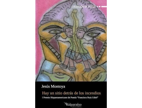 Livro Hay un sitio detrás de los incendios de Jesús Montoya (Espanhol)