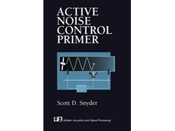 Livro Active Noise Control Primer Modern Acoustics and Signal Processing de Scott D Snyder (Inglês)