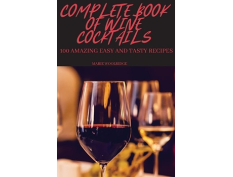 Livro Complete Book Of Wine Cocktails De Marie Woolridge (inglês)