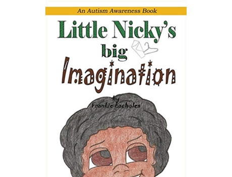 Livro Little Nickys Big Imagination de Frankie Eacholes (Inglês)