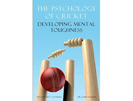 Livro The Psychology of Cricket Developing Mental Toughness Cricket Academy Series Sport Psychology de Stewart Cotterill Jamie Barker (Inglês)