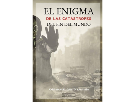 Livro El Enigma De Las Catástrofes Del Fin Del Mundo de García Bautista José Manuel (Espanhol)