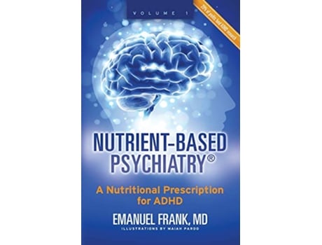 Livro NutrientBased Psychiatry A Nutritional Prescription for ADHD de Emanuel Frank MD (Inglês)